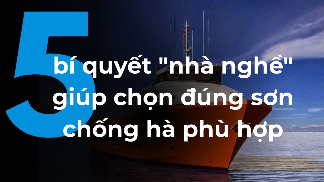 5 bí quyết chọn sơn chống hà