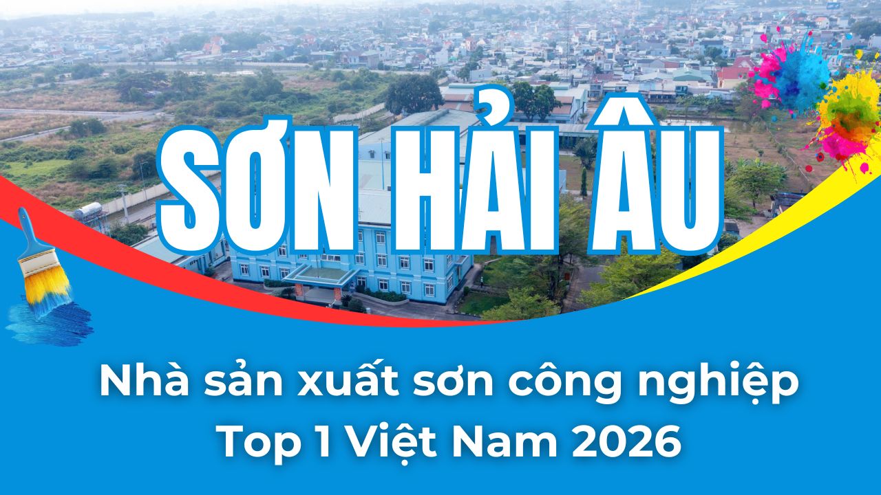 Sơn Hải Âu - NSX sơn công nghiệp Top 1 VN 2026